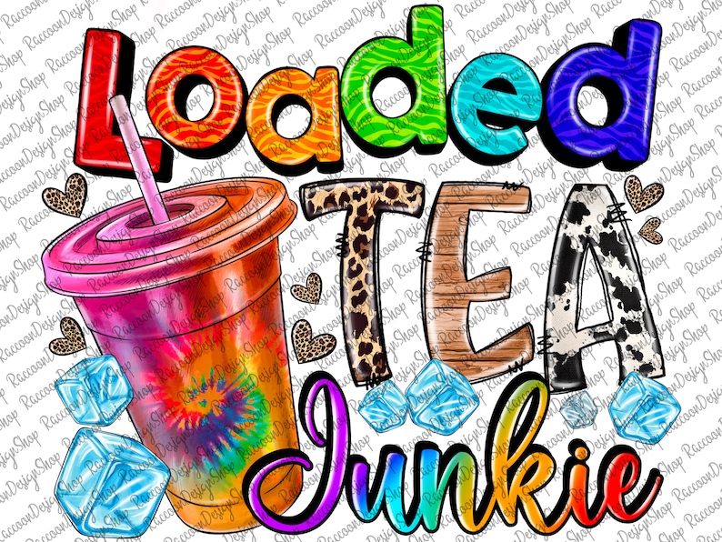 Loaded Tea Junkie,tea Junkie Png, Tea,tea Png, Serape, Digital Download ...