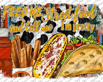 Diseño PNG de sublimación "Dame comida callejera y dime que soy bonita", estilo occidental, estampado de sarape, estampado de leopardo, descarga instantánea, archivo PNG.