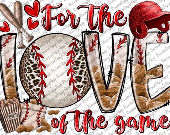For The Love of the Game Baseball, Baseball Mom, Baseball Clipart, Baseball Png, Love Baseball Sublimation, Love Of The Game Png, Baseball