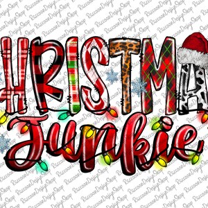 May include: A festive graphic with the words "CHRISTMAS JUNKIE" in a variety of patterns and textures, including plaid, leopard print, and candy cane stripes. The design includes Christmas lights, snowflakes, and bells.