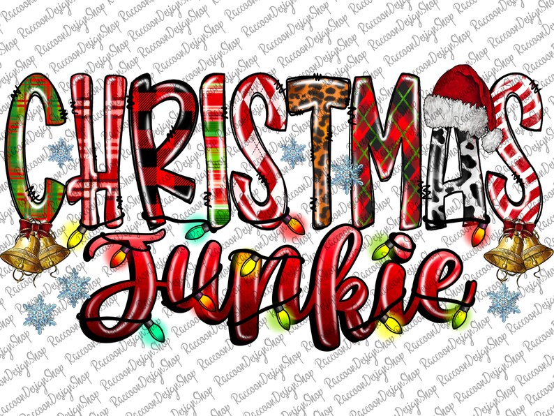 May include: A festive graphic with the words "CHRISTMAS JUNKIE" in a variety of patterns and textures, including plaid, leopard print, and candy cane stripes. The design includes Christmas lights, snowflakes, and bells.