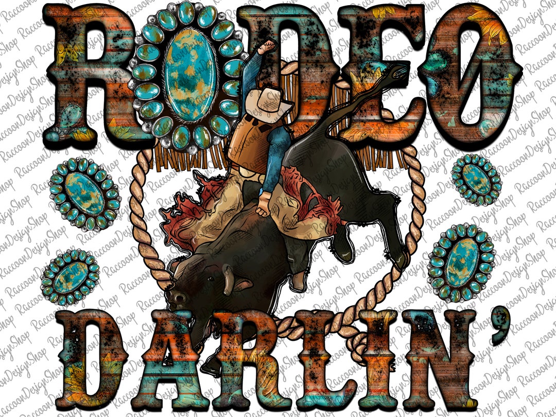Dear Rodeo Png Western Rodeo Darling Png Sublimation Design, Rodeo Darling Png ...