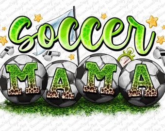 Soccer Mom, Soccer Clipart, Transparent PNG file for sublimation, Soccer Mama Png, Soccer Shirt Design, Soccer Mom png, Soccer Mama png