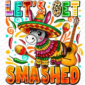 Puede incluir: Una ilustración colorida de un burro con un sombrero y un atuendo festivo con el texto "Let's Get Smashed".