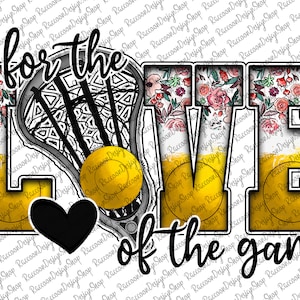 For The Love of the Game Lacrosse, Lacrosse Mom, Lacrosse Clipart, Transparent PNG file for sublimation,Lacrosse Mama, Lacrosse Design Png