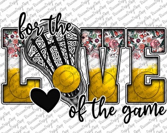 For The Love of the Game Lacrosse, Lacrosse Mom, Lacrosse Clipart, Transparent PNG file for sublimation,Lacrosse Mama, Lacrosse Design Png