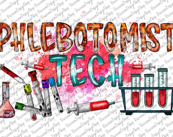 Phlebotomist Tech Sublimation png, Phlebotomist Technician png, Phlebotomist Tech sublimation png, Lab Tech png, Laboratory Tech png