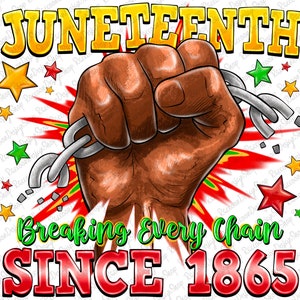 Juneteenth PNG, Black History PNG, Breaking Every Chain png, Black History,1865 Png,1865 Vibes Png, Black history month png