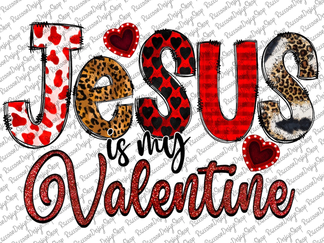 Jesus is My Valentine Png, Happy Valentine's Day Png, Jesus Valentine ...