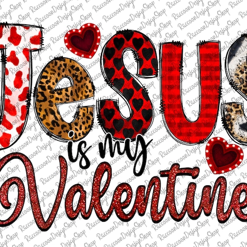 Jesus is My Valentine Png Happy Valentine's Day Png Etsy