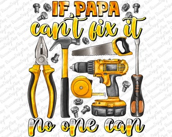 If papa Cant fix it No one can png, Fathers Day Png, Fathers Day Design, Fun Fathers Day, Fix it Dad Png,Dad Png,Srewed Dad Png, papa png