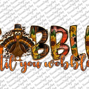 May include: Gobble til you wobble Thanksgiving themed graphic with a turkey, sunflowers, plaid and leopard print patterns.