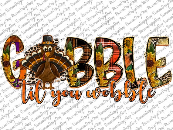 Gobble Til you Wobble, Gobble png, Fall sublimation, Fall Sublimation Designs Downloads, Sublimation Graphics, Fall Design,Pumpkins Truck