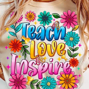 Teach Love Inspire Png,PNG Files,School Teacher,Teacher Png,Teacher,School,Floral Teacher Png,Digital download,Sublimation Designs Downloads