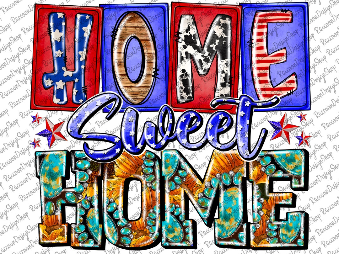 Home Sweet Home America Sublimation PNG Design, USA Design, Blessed