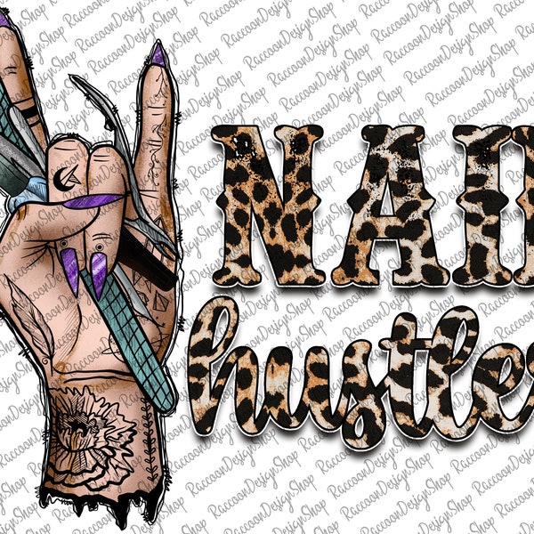 Nail Hustler, Nail tech, Nail technician, Digital Download, Png, Nail Hustler Png, Nail Png, Nail Art, Sublimation Designs Downloads