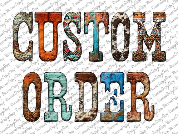 Custom Order, Custom Order Design Png, Digital Download,Sublimation Designs Downloads Png, Customizable Order, Customized Design