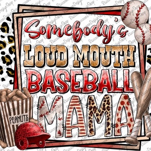 Somebody's Loud Mouth Baseball PNG, Baseball Mom, Baseball Clipart, Transparent PNG file for sublimation, Baseball Mama Png, Baseball Design