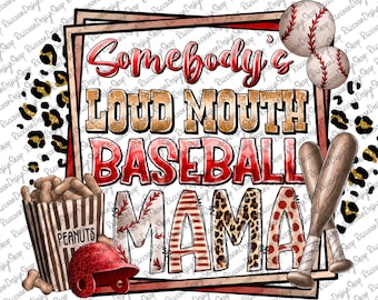 Somebody's Loud Mouth Baseball PNG, Baseball Mom, Baseball Clipart, Transparent PNG file for sublimation, Baseball Mama Png, Baseball Design