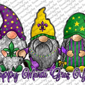 May include: Three gnomes wearing purple, green, and yellow hats with Mardi Gras themed decorations. The gnomes are holding a fleur-de-lis, beads, and a star. The text "Happy Mardi Gras Y'all" is written below the gnomes.