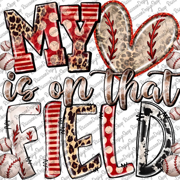 My heart is on that Field , Baseball Clipart, Transparent PNG file for sublimation, Baseball Mama Png, Baseball Shirt Design, Baseball Mom