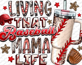 Living That Baseball Mama Life Png, Baseball Mom, Baseball Clipart, Transparent PNG file for sublimation, Baseball Mama Png, Baseball Shirt