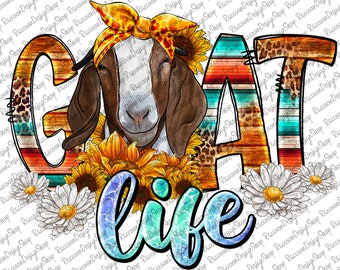 Goat Life Png, Western Design,Goat Sunflower, Goat Png, Show Mom Png, Sublimation Designs Downloads, Digital Download, Farm Life Png,Goat