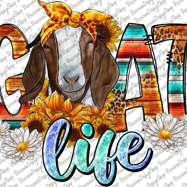 Goat Life Png, Western Design,Goat Sunflower, Goat Png, Show Mom Png, Sublimation Designs Downloads, Digital Download, Farm Life Png,Goat