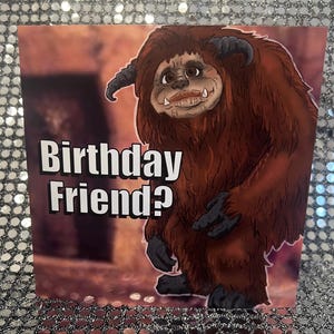 Película Laberinto - ¿Amigo de Ludo? - Tarjeta de cumpleaños - Tarjeta de felicitación de edición limitada de Gay Icons (en blanco por dentro)