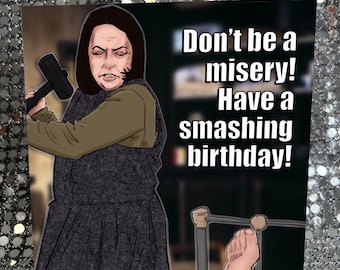 Kathy Bates as Annie Wilkes Misery film Parody birthday greeting card (Blank inside)