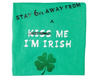 St Patricks Day Shirt 2022 | Social Distance, Irish, Funny Tee, Comedy Tshirt, shamrock, Green, Stay Away, Unisex, 100% Pre-Shrunk Cotton