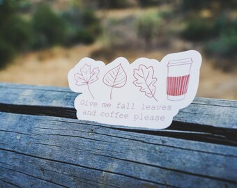 Fall Leaves and Coffee, Coffee Addict, Autumn Leaves, Vinyl Sticker, Water Resistant Sticker, Decal, Water Bottle Sticker, Laptop Sticker