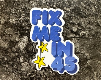 Fall Out Boy Lyric Sticker - "Fix Me In 45!" Matte Vinyl Decal