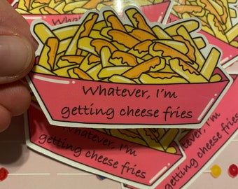 Cheese Fries - Matte Vinyl Sticker - Decal For Laptops, Water Bottles, Phone Cases