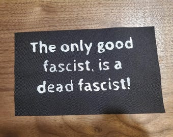 The only good fascist is a dead fascist.