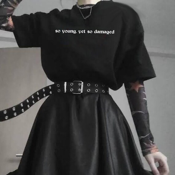 So young yet so damaged t shirt black gothic shirt grunge | Etsy