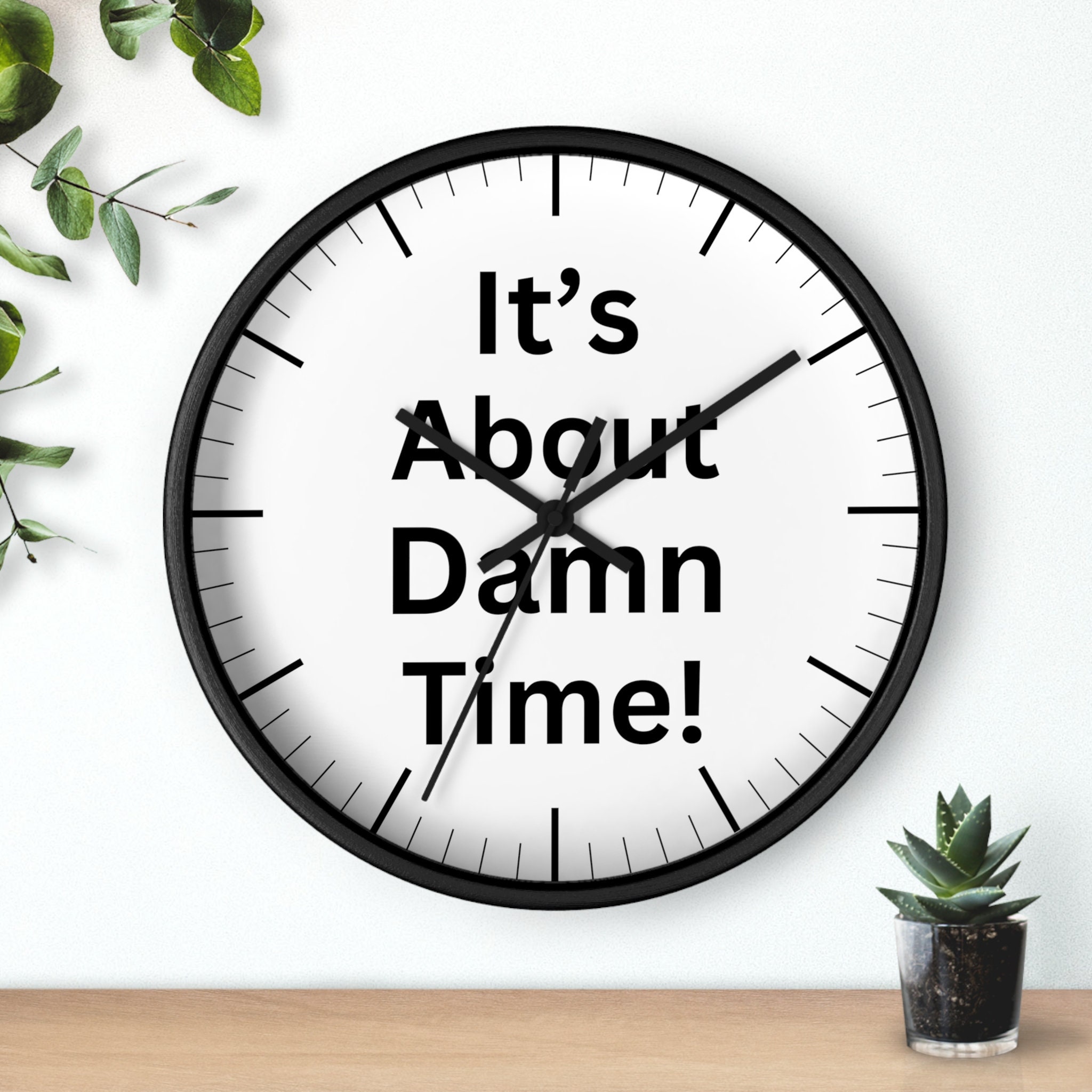 It's About Damn Time Wall Clock, Funny Decor, Funny Clock, Unique and ...