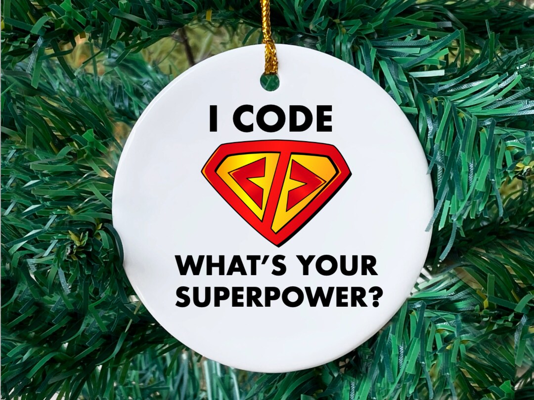 I Code What's Your Superpower Software Engineer Ornament, Aluminum or ...