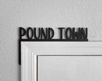 Pound Town Door Topper | Over The Door Sign | Farmhouse Style Poundtown Sign | Home Decor | Funny Gag Gift