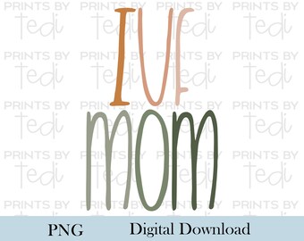 Boho IVF Mom PNG files for shirts, Infertility Digital Download, sublimation designs, Digital File, TTC design, Funny Infertility design.