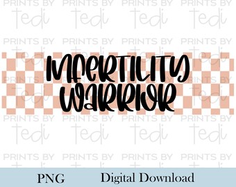 Checkered Infertility Warrior PNG, Png files for shirts, IVF Digital Download, sublimation design, Digital File, TTC design, warrior design.