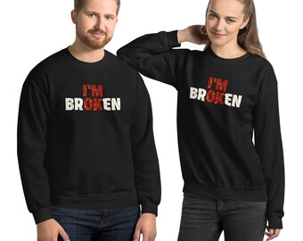 I’m OK Not Broken Mental Health Unisex Sweatshirt