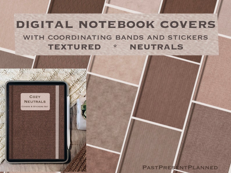 May include: A digital notebook cover set with coordinating bands and stickers. The covers are textured and feature a neutral color palette. The set includes a cover with the text "Cozy Neutrals Covers & Stickers Set".