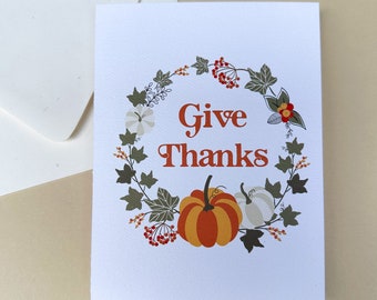 Give Thanks - Thanksgiving Greeting Card