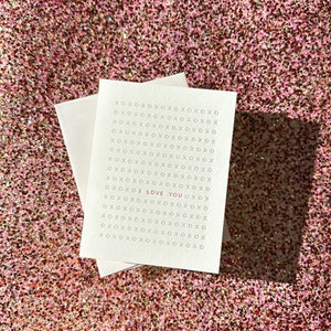 I Love You XO XO - Letterpress Greeting Card