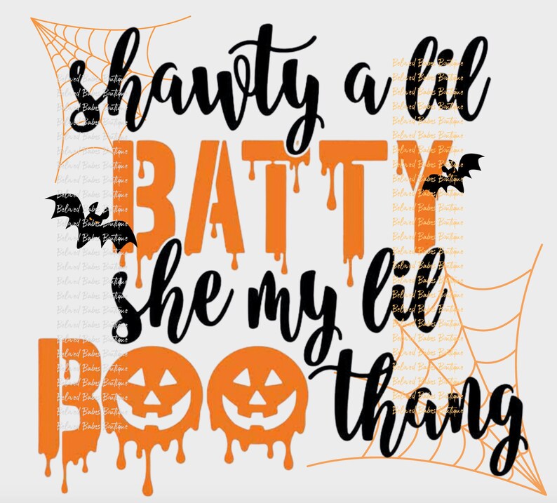 Shawty A Lil Batty She My Little Boo Thang SVG Sublimation Etsy
