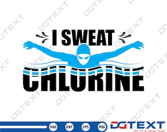 I sweat Chlorine SVG, Swimming SVG, Vector, Silhouette, Cricut file, Clipart, Cuttable Design, Png, Dxf & Eps Designs.