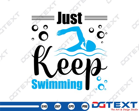 Just Keep Swimming SVG Swimming SVG Vector Silhouette | Etsy