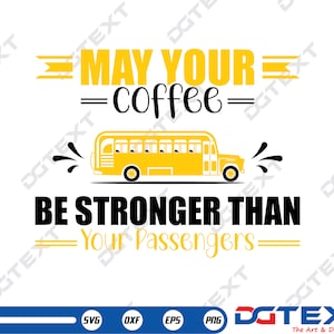 Möge dein Kaffee stärker sein als deine Mitreisenden SVG, Vektor, Silhouette, Cricut Datei, Clipart, Cuttable Design, Png, Dxf & Eps Designs.