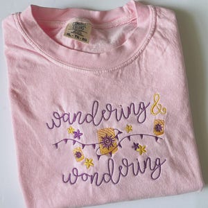 Wandering and Wondering Embroidered Tshirt, Tangled Embroidered Sweatshirt, Rapunzel Shirt